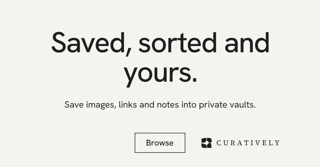 Social ad for Curatively: "Saved, sorted and yours." Editorial style, centred layout, light palette in white, grey.