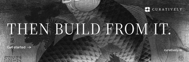 X header for Curatively: "Then build from it." Minimal luxury style, poster layout, dark palette in grey, black.