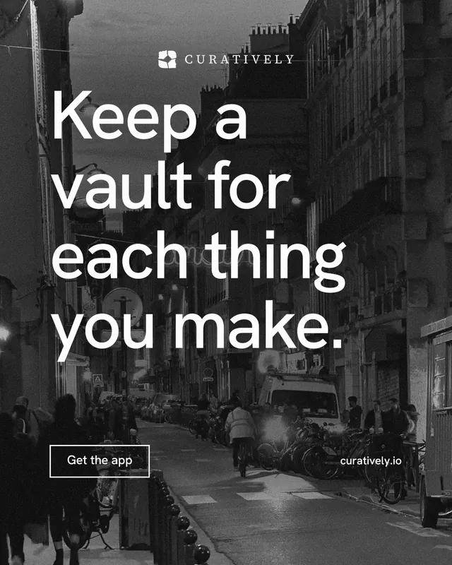Instagram portrait post for Curatively: "Keep a vault for each thing you make." Editorial style, poster layout, dark palette in grey, black.