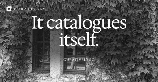 Social ad for Curatively: "It catalogues itself." Swiss style, smallcaps layout, dark palette in black, grey.