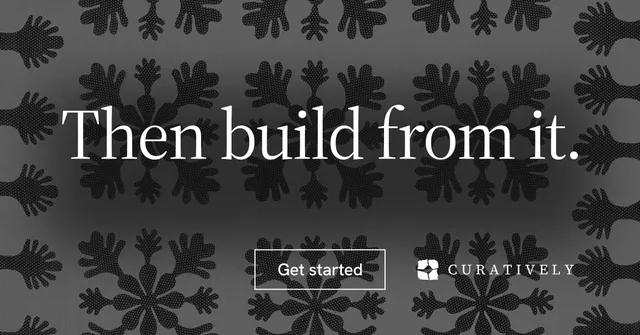 Social ad for Curatively: "Then build from it." Editorial style, centred layout, dark palette in black, grey.