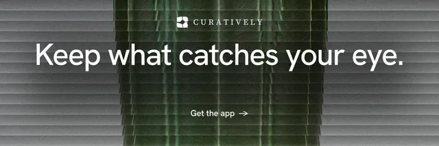 X header for Curatively: "Keep what catches your eye." Minimal luxury style, centred layout, dark palette in black, grey.