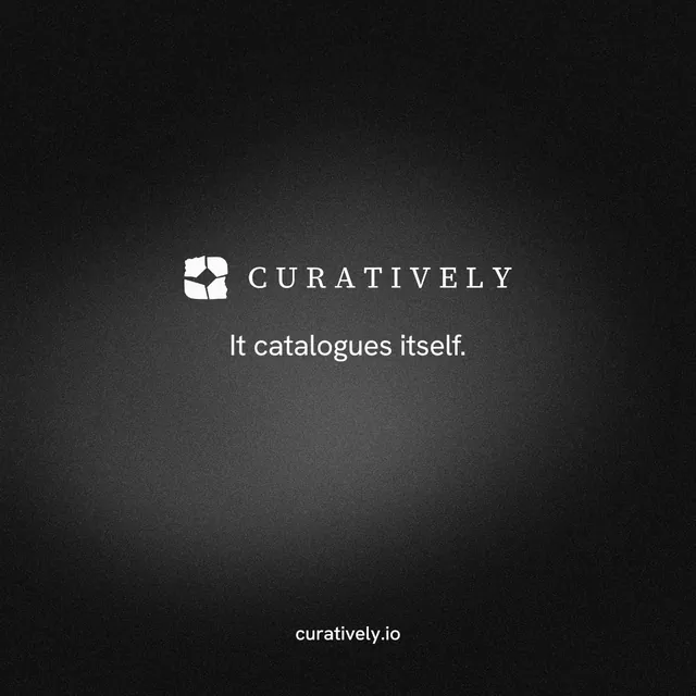 Instagram post for Curatively: "It catalogues itself." Swiss style, end card layout, dark palette in black, grey.
