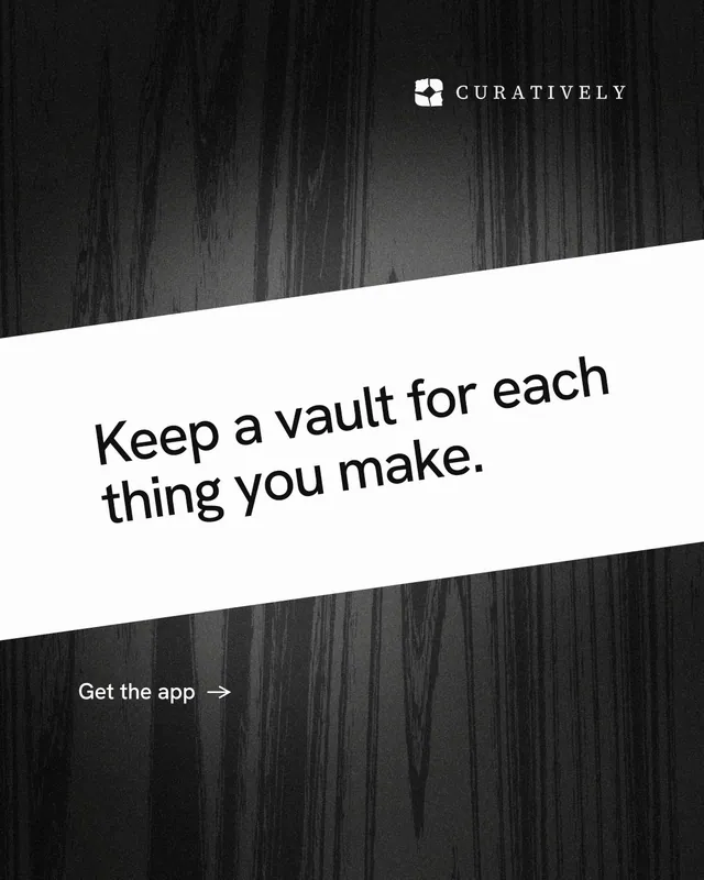 Instagram portrait post for Curatively: "Keep a vault for each thing you make." Minimal luxury style, diagonal layout, dark palette in white, black, grey.