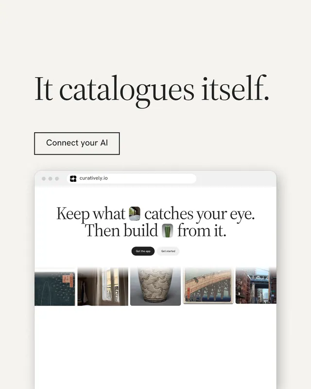 Instagram portrait post for Curatively: "It catalogues itself." Editorial style, browser layout, light palette in white, grey.