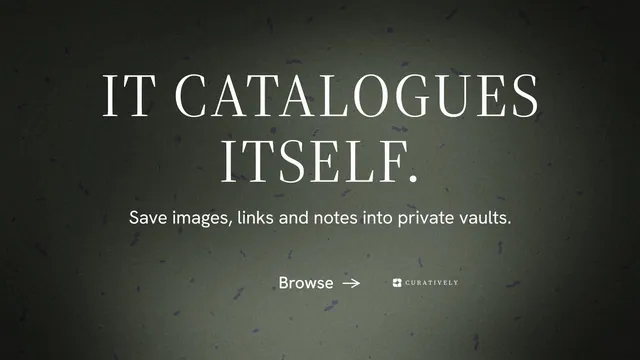 Landscape graphic for Curatively: "It catalogues itself." Minimal luxury style, centred layout, dark palette in grey, black.