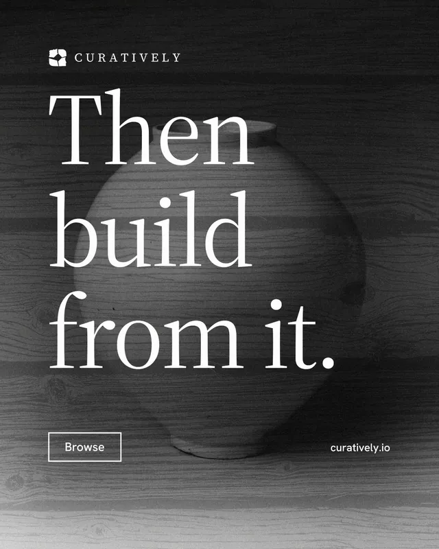 Instagram portrait post for Curatively: "Then build from it." Editorial style, poster layout, dark palette in black, grey.