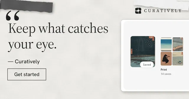 Social ad for Curatively: "Saved, sorted and yours." Editorial style, quote layout, light palette in white, grey.