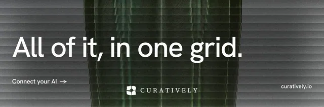 X header for Curatively: "All of it, in one grid." Minimal luxury style, poster layout, dark palette in grey, black.