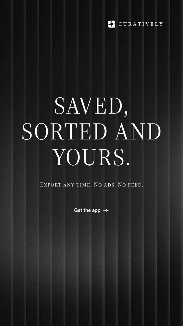 Instagram story for Curatively: "Saved, sorted and yours." Minimal luxury style, smallcaps layout, dark palette in black, grey.