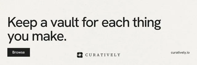X header for Curatively: "Keep a vault for each thing you make." Swiss style, poster layout, light palette in white, grey.