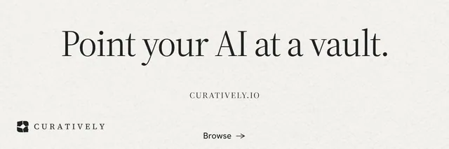 X header for Curatively: "Point your AI at a vault." Editorial style, smallcaps layout, light palette in white.