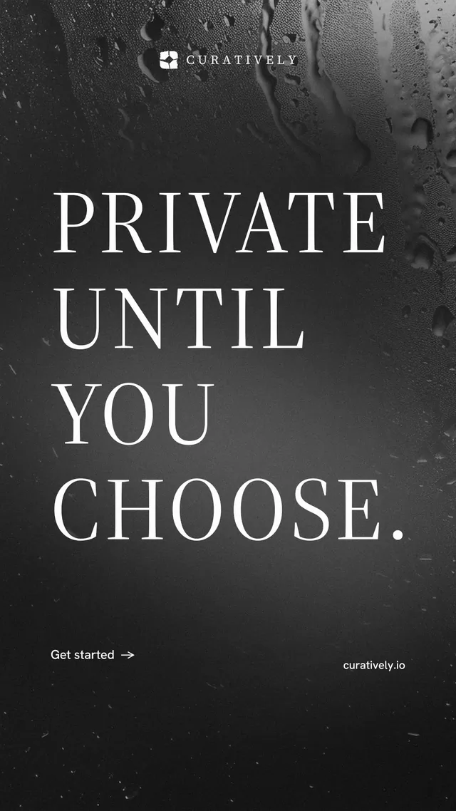 Instagram story for Curatively: "Private until you choose." Minimal luxury style, poster layout, dark palette in black, grey.