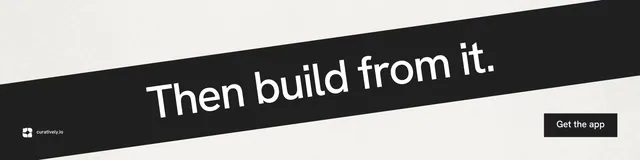 LinkedIn banner for Curatively: "Then build from it." Swiss style, diagonal layout, light palette in white, black, grey.