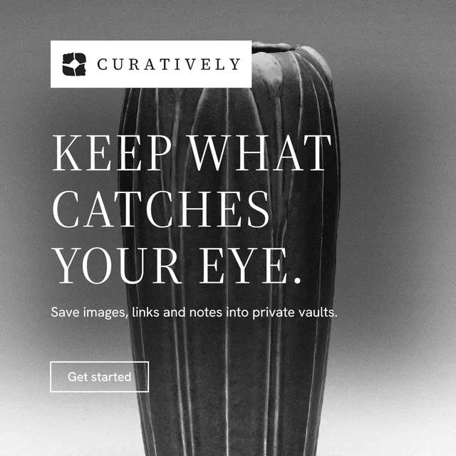 Instagram post for Curatively: "Keep what catches your eye." Editorial style, announce layout, light palette in grey, black, white.