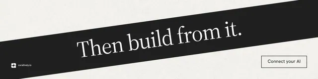 LinkedIn banner for Curatively: "Then build from it." Editorial style, diagonal layout, light palette in white, black, grey.