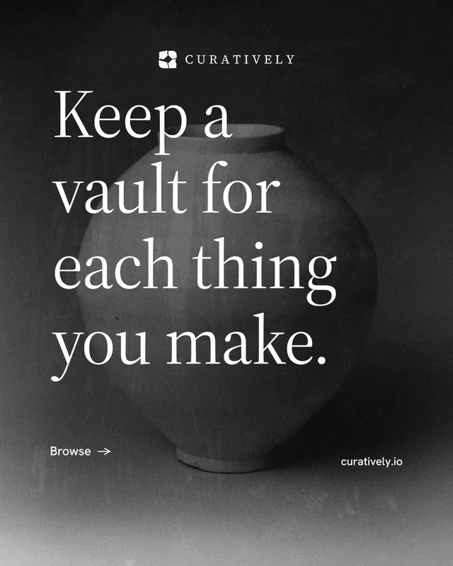 Instagram portrait post for Curatively: "Keep a vault for each thing you make." Minimal luxury style, poster layout, dark palette in grey, black.