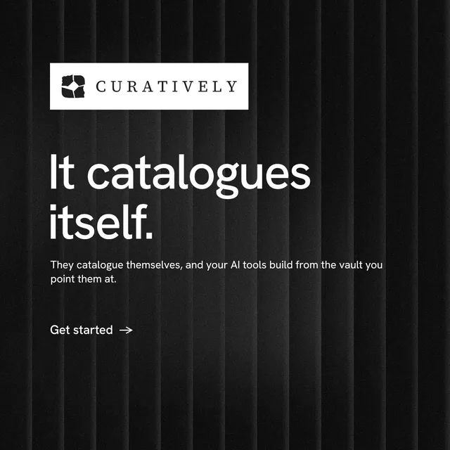 Instagram post for Curatively: "It catalogues itself." Minimal luxury style, announce layout, dark palette in black, grey.