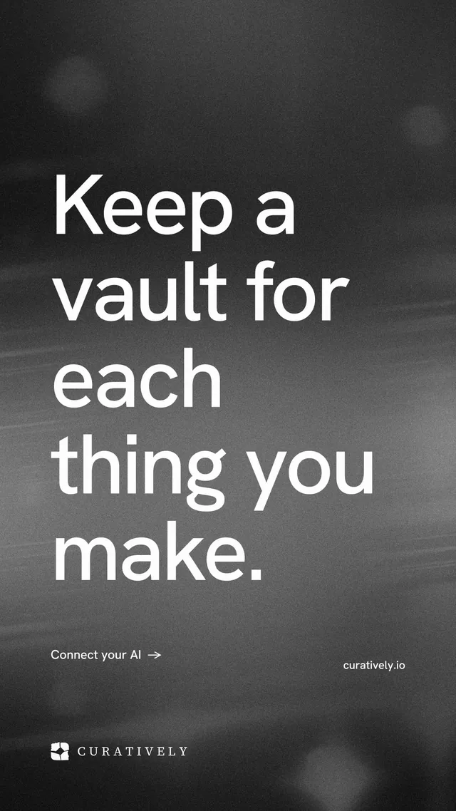 Instagram story for Curatively: "Keep a vault for each thing you make." Minimal luxury style, poster layout, dark palette in black, grey.
