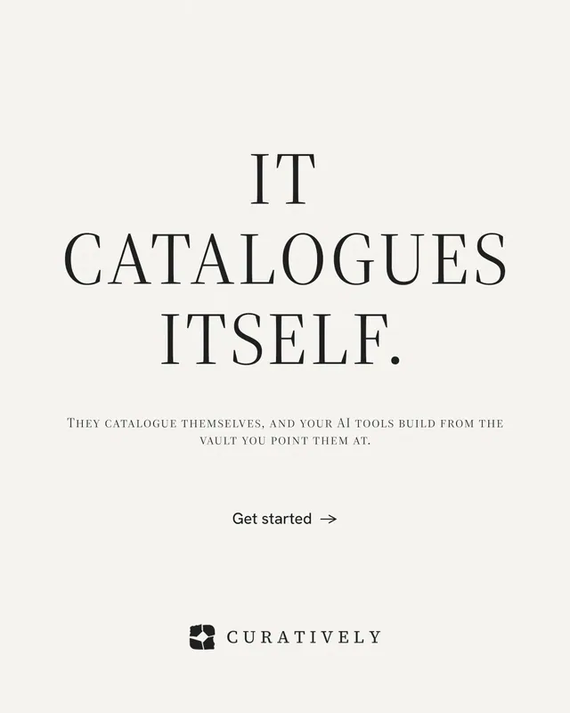Instagram portrait post for Curatively: "It catalogues itself." Editorial style, smallcaps layout, light palette in white.