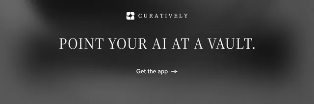 X header for Curatively: "Point your AI at a vault." Minimal luxury style, centred layout, dark palette in black, grey.