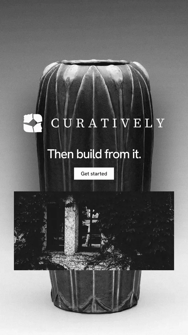 Instagram story for Curatively: "Then build from it." Swiss style, logo hero layout, dark palette in grey, black, white.