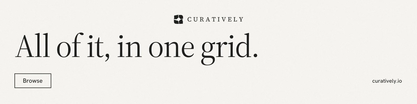 LinkedIn banner for Curatively: "All of it, in one grid." Editorial style, poster layout, light palette in white, grey.