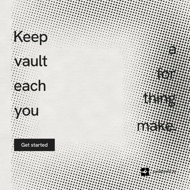Instagram post for Curatively: "Keep a vault for each thing you make." Swiss style, stacked layout, light palette in grey, white.