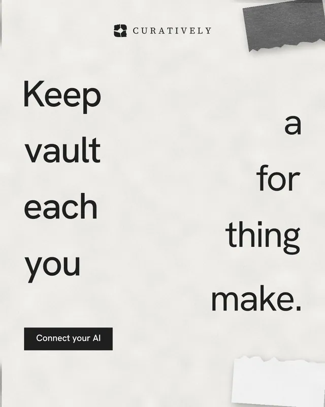 Instagram portrait post for Curatively: "Keep a vault for each thing you make." Swiss style, stacked layout, light palette in white, grey.