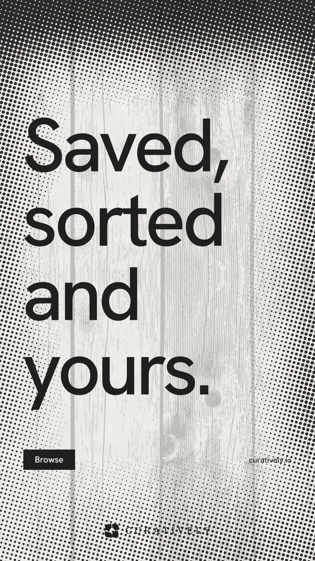 Instagram story for Curatively: "Saved, sorted and yours." Swiss style, poster layout, light palette in grey, white.