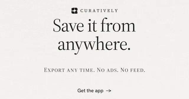 Social ad for Curatively: "Save it from anywhere." Editorial style, smallcaps layout, light palette in white.