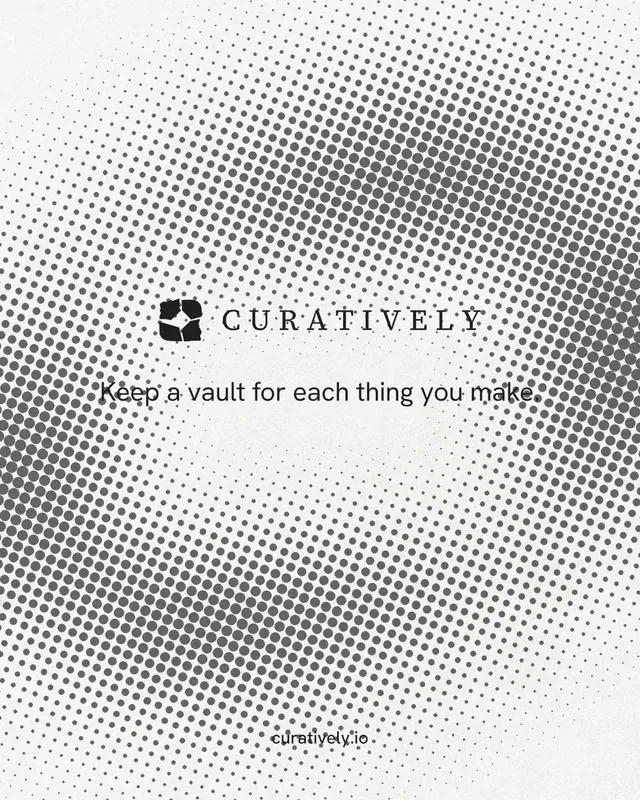 Instagram portrait post for Curatively: "Keep a vault for each thing you make." Retro print style, end card layout, light palette in grey, white.