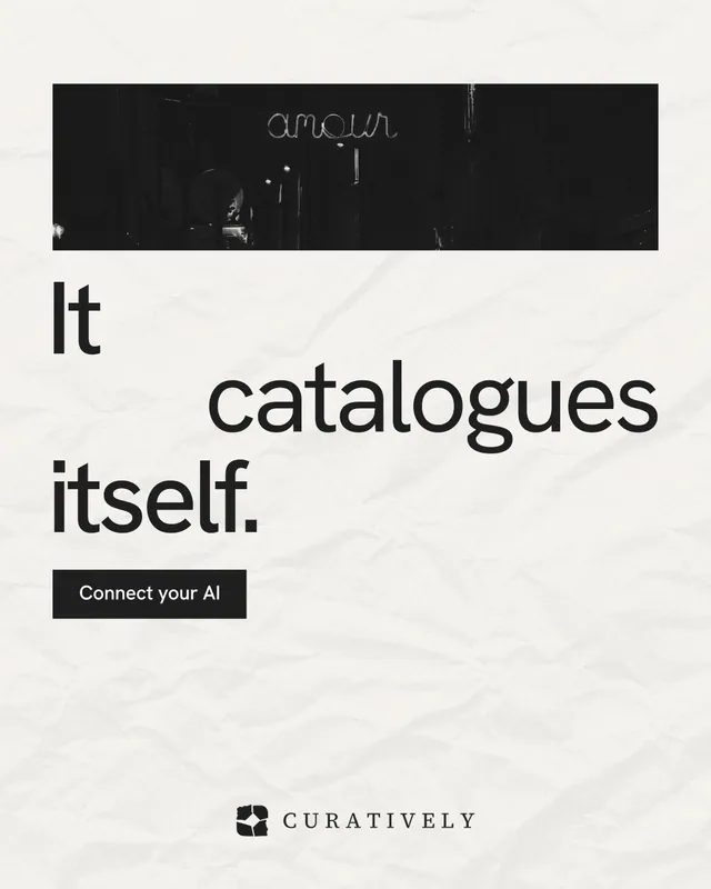 Instagram portrait post for Curatively: "It catalogues itself." Swiss style, stacked layout, light palette in white, black.