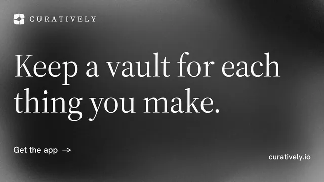 Landscape graphic for Curatively: "Keep a vault for each thing you make." Minimal luxury style, poster layout, dark palette in black, grey.