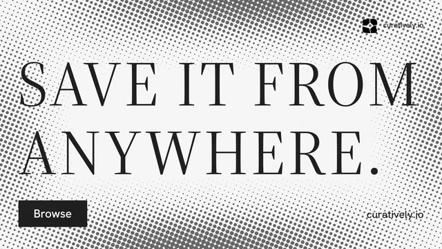 Landscape graphic for Curatively: "Save it from anywhere." Split block style, poster layout, light palette in white, grey.