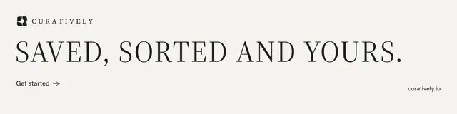 LinkedIn banner for Curatively: "Saved, sorted and yours." Minimal luxury style, poster layout, light palette in white, grey.