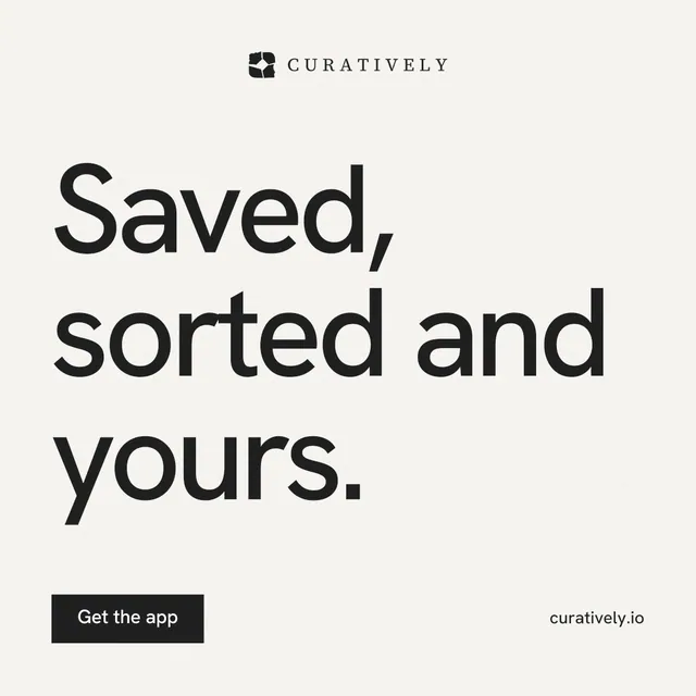 Instagram post for Curatively: "Saved, sorted and yours." Swiss style, poster layout, light palette in white, grey.