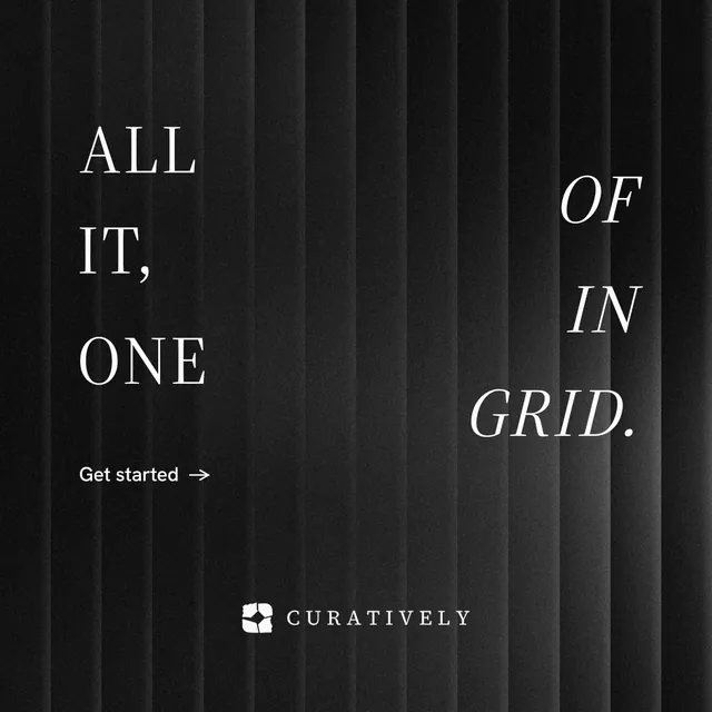 Instagram post for Curatively: "All of it, in one grid." Minimal luxury style, stacked layout, dark palette in black.