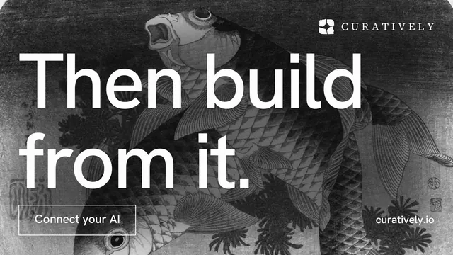 Landscape graphic for Curatively: "Then build from it." Editorial style, poster layout, dark palette in black, grey.