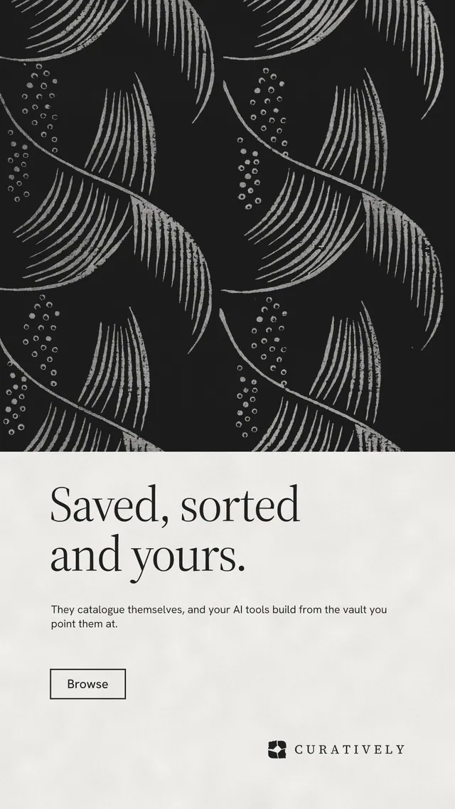 Instagram story for Curatively: "Saved, sorted and yours." Editorial style, bottom layout, light palette in black, white.