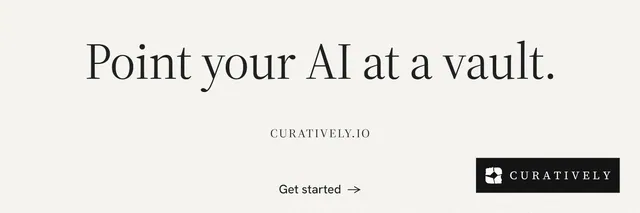 X header for Curatively: "Point your AI at a vault." Minimal luxury style, smallcaps layout, light palette in white.