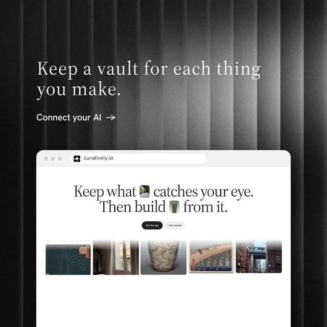 Instagram post for Curatively: "Keep a vault for each thing you make." Minimal luxury style, browser layout, light palette in black, grey, white.