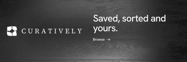 X header for Curatively: "Saved, sorted and yours." Minimal luxury style, logo hero layout, dark palette in black, grey.