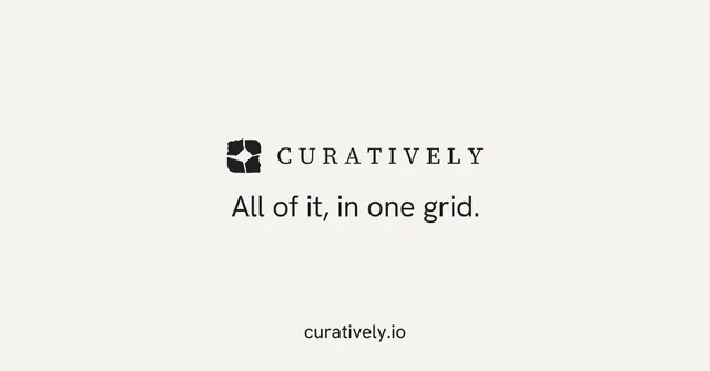 Social ad for Curatively: "All of it, in one grid." Editorial style, end card layout, light palette in white.