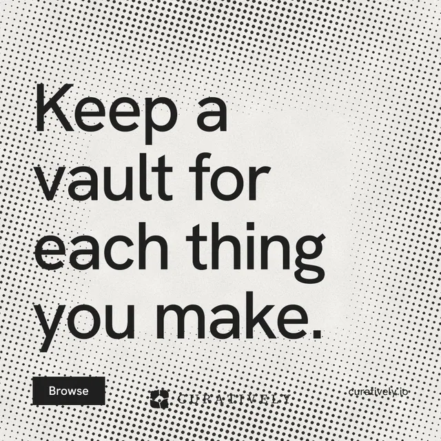 Instagram post for Curatively: "Keep a vault for each thing you make." Swiss style, poster layout, light palette in white, grey.