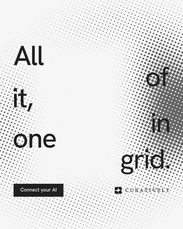Instagram portrait post for Curatively: "All of it, in one grid." Swiss style, stacked layout, light palette in white, grey.