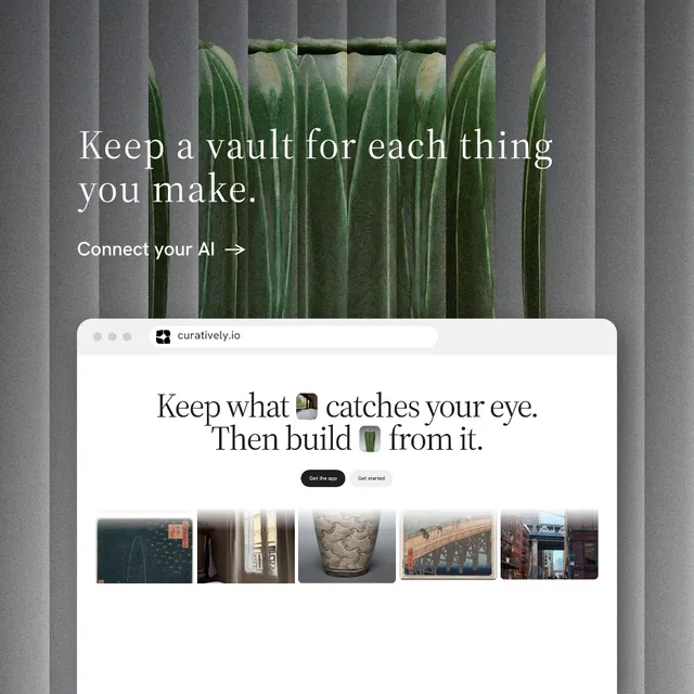 Instagram post for Curatively: "Keep a vault for each thing you make." Minimal luxury style, browser layout, light palette in grey, white.