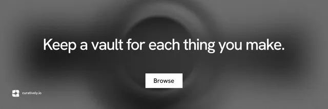 X header for Curatively: "Keep a vault for each thing you make." Swiss style, centred layout, dark palette in grey, black.