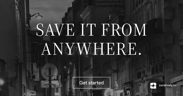Social ad for Curatively: "Save it from anywhere." Editorial style, centred layout, dark palette in black, grey.