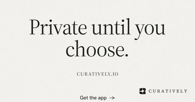 Social ad for Curatively: "Private until you choose." Editorial style, smallcaps layout, light palette in white, grey.